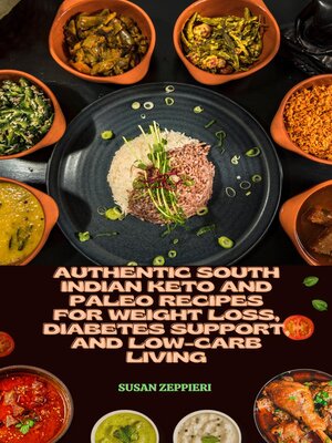 cover image of Authentic South Indian Keto and Paleo Recipes for Weight Loss, Diabetes Support, and Low-Carb Living